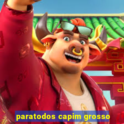 paratodos capim grosso